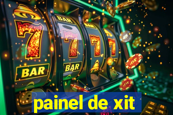 painel de xit